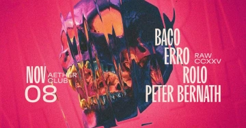 RAW CCXXVI: BACO, ERRO, ROLO, PETER BERNATH